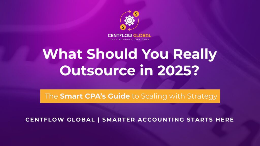CPA outsourcing strategy guide 2025 – Centflow Global banner promoting smarter bookkeeping and finance solutions